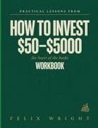 Practical Lessons From How To Invest $50-$5000