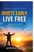 Invest Early, Live Free