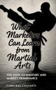 What Marketers can Learn from Martial Arts