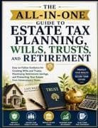 The All-in-One Guide to Estate Tax Planning, Wills, Trusts, and Retirement
