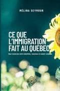 CE QUE L'IMMIGRATION FAIT AU QUÉBEC
