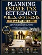 Planning Estate Tax, Retirement, Wills, and Trusts