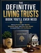 The Definitive Living Trusts Book You'll Ever Need