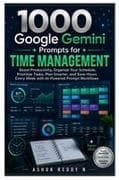 1000 Google Gemini Prompts for Time Management