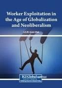 Worker Exploitation in the Age of Globalization and Neoliberalism