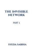 The Invisible Network