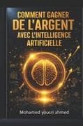 Comment Gagner de l'Argent avec l'Intelligence Artifi