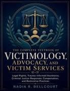 The Complete Textbook of Victimology, Advocacy, and Victim Services