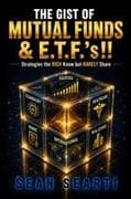 The GIST of Mutual Funds & E.T.F.'s !!