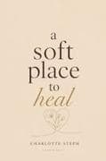 a soft place to heal