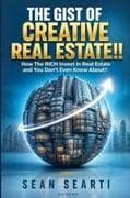 The GIST of CREATIVE REAL ESTATE !!