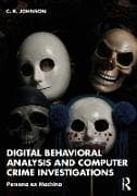 Digital Behavioral Analysis and Computer Crime Investigations