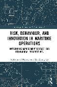 Risk, Behaviour, and Innovation in Maritime Operations