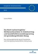 Das Recht nachvertraglicher Wettbewerbsverbote im Arbeitsvertrag und Geschäftsführeranstellungsvertrag mit grenzübergreifendem Bezug