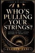 Who's Pulling Your Strings?
