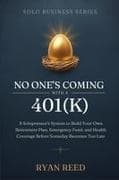 No One's Coming With a 401(k)