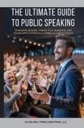 The Ultimate Guide to Public Speaking