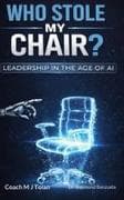 Who Stole My Chair? Leadership in the Age of AI