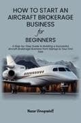 HOW TO START AN AIRCRAFT BROKERAGE BUSINESS FOR BEGINNERS