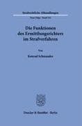 Die Funktionen des Ermittlungsrichters im Strafverfahren