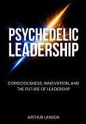 Psychedelic Leadership