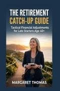 THE RETIREMENT CATCH-UP GUIDE