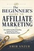 The Beginner's Guide to Affiliate Marketing