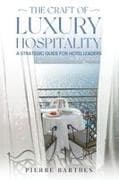 THE CRAFT OF LUXURY HOSPITALITY