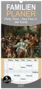 Familienplaner 2027 - Party Time - Das Fest in der Kunst mit 5 Spalten (Wandkalender, 21 x 45 cm) CALVENDO