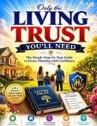 Only the Living Trust You'll Need