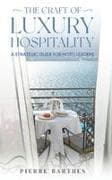 THE CRAFT OF LUXURY HOSPITALITY