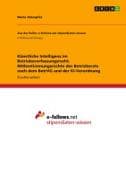 Künstliche Intelligenz im Betriebsverfassungsrecht. Mitbestimmungsrechte des Betriebsrats nach dem BetrVG und der KI-Verordnung
