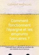 Comment fonctionnent l'épargne et les emprunts bancaires ?