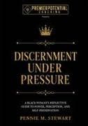 Discernment Under Pressure