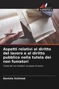 Aspetti relativi al diritto del lavoro e al diritto pubblico nella tutela dei non fumatori