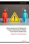 Déterminants Socio-Politiques des Violences Électorales en Afrique. Cas de Saponé, Burkina Faso