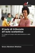 D'aula di tribunale all'aula scolastica