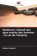 Renforcer l'attrait des spas auprès des hommes : le cas de l'Estonie