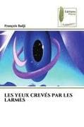 LES YEUX CREVÉS PAR LES LARMES