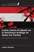 Lucha contra Al Qaeda en la Península Arábiga en todos los frentes