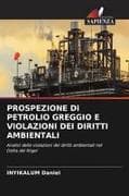 PROSPEZIONE DI PETROLIO GREGGIO E VIOLAZIONI DEI DIRITTI AMBIENTALI