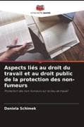 Aspects liés au droit du travail et au droit public de la protection des non-fumeurs