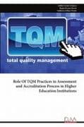 Role Of TQM Practices in Assessment and Accreditation Process in Higher Education Institutions