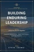 Building Enduring Leadership