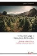El Desarrollo Legal e Institucional del Cannabis