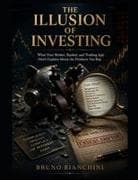 THE ILLUSION OF INVESTING