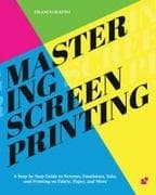 Mastering Screen Printing