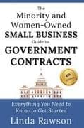 The Minority and Women-Owned Small Business Guide to Government Contracts