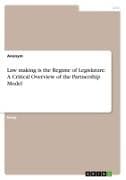 Law making is the Regime of Legislature. A Critical Overview of the Partnership Model