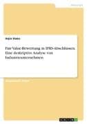 Fair Value-Bewertung in IFRS-Abschlüssen. Eine deskriptive Analyse von Industrieunternehmen